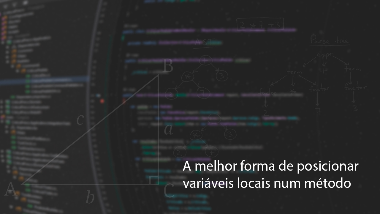 A melhor forma de posicionar variáveis locais num método